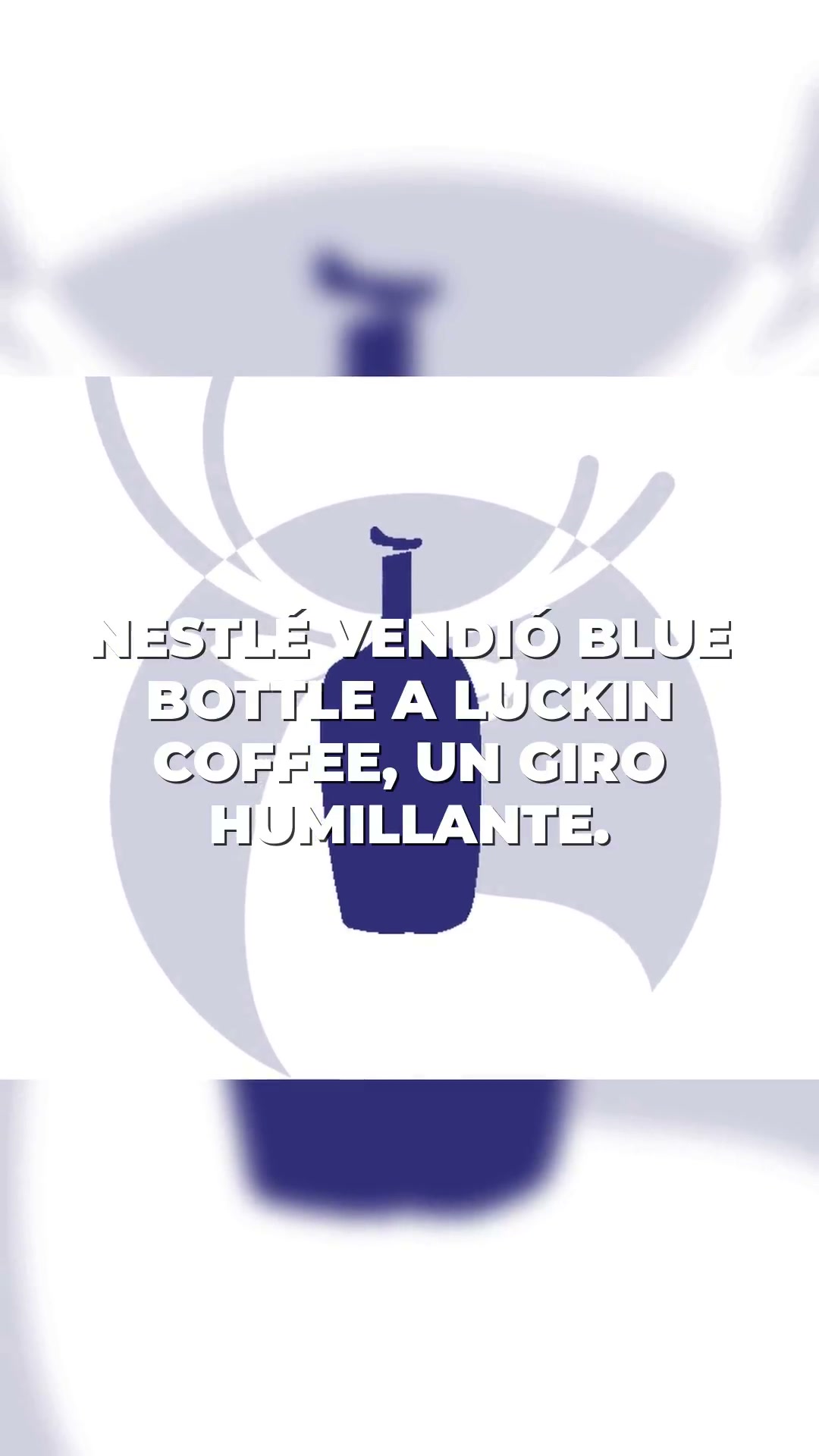 Nestlé Vende Blue Bottle Coffee a Centurium Capital por Menos de 400 Millones